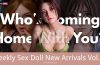 Weekly Sex Doll New Arrivals Vol.11 | Who’s Coming Home With You?