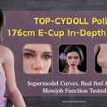 TOP-CYDOLL Polly 176cm E-Cup In-Depth Review – Supermodel Curves, Real Feel & Auto Blowjob Function Tested